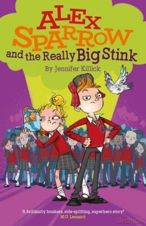 Alex Sparrow And The Really Big Stink - Jennifer Killick [KSIĄŻKA]