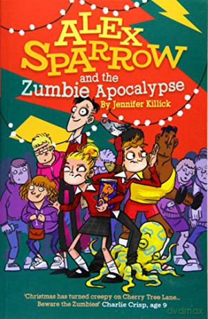 Alex Sparrow and the Zumbie Apocalypse: 3 - Jennifer Killick [KSIĄŻKA]