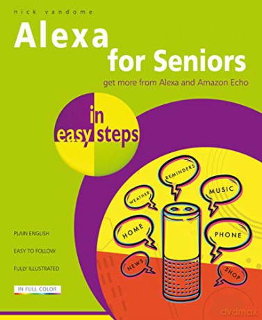 Alexa for Seniors in easy steps - Nick Vandome [KSIĄŻKA]