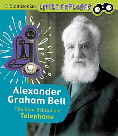 Alexander Graham Bell: The Man Behind the Telephone (Little Inventor) - Sally Lee [KSIĄŻKA]