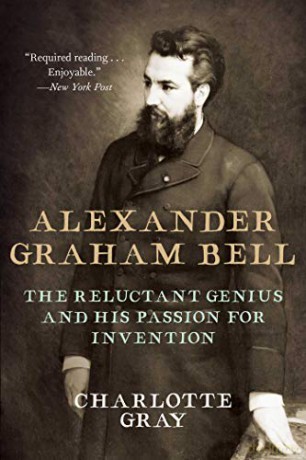 Alexander Graham Bell: The Reluctant Genius and His Passion for Invention - Charlotte Gray [KSIĄŻKA]