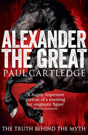 Alexander the Great: The Truth Behind the Myth - Paul Cartledge [KSIĄŻKA]