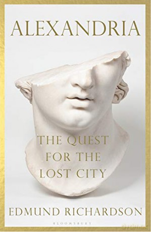 Alexandria: The Quest for the Lost City - Dr Edmund Richardson [KSIĄŻKA]