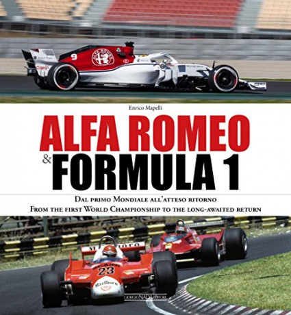 Alfa Romeo and Formula 1: From the first World Championship to the long-awaited return - Enrico Mapelli [KSIĄŻKA]
