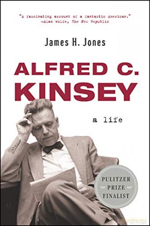 Alfred C. Kinsey: A Life - James H Jones [KSIĄŻKA]