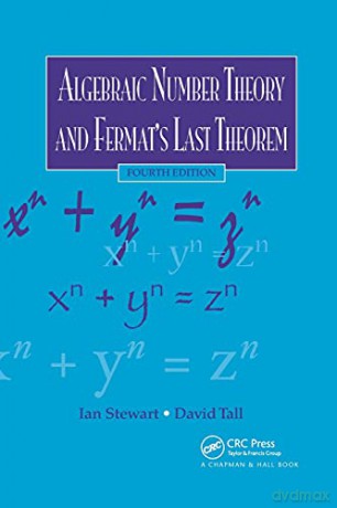Algebraic Number Theory and Fermat's Last Theorem - Ian Stewart [KSIĄŻKA]