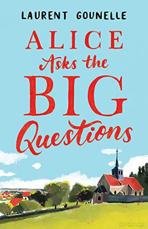 Alice Asks the Big Questions - Laurent Gounelle [KSIĄŻKA]