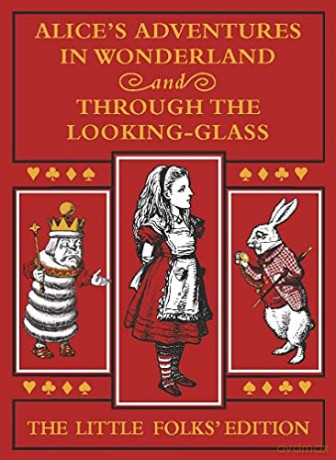 Alice's Adventures in Wonderland and Through the Looking-Glass: The Little Folks Edition - Lewis Carroll [KSIĄŻKA]
