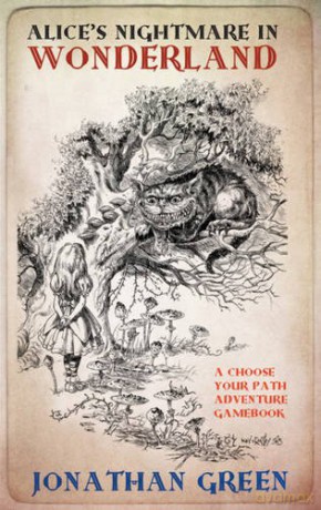 Alice's Nightmare in Wonderland: 1 (Snowbooks Adventure Gamebooks, 1) - Jonathan Green [KSIĄŻKA]
