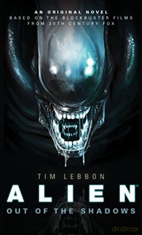 Alien - Out of the Shadows (Book 1) (Alien Trilogy 1) - Tim Lebbon [KSIĄŻKA]
