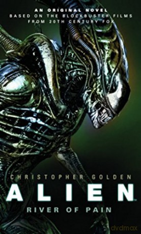 Alien - River of Pain (Book 3) (Alien 3) - Christopher Golden [KSIĄŻKA]