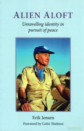 ALIEN ALOFT: Unravelling identity in pursuit of peace - Erik Jensen [KSIĄŻKA]