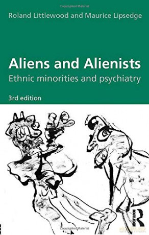 Aliens and Alienists: Ethnic Minorities and Psychiatry - Maurice Lipsedge [KSIĄŻKA]
