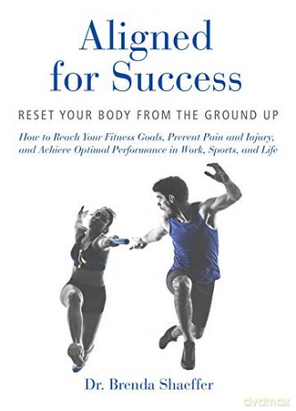 Aligned for Success: Reset Your Body from the Ground Up - Brenda Shaeffer [KSIĄŻKA]