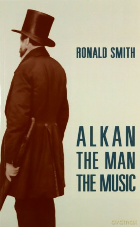 Alkan: The Man/The Music - Ronald Smith [KSIĄŻKA]