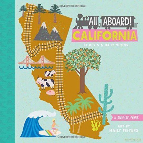 All Aboard in California: A Train Primer: A Landscape Primer - Haily Meyers [KSIĄŻKA]