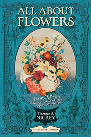 All about Flowers: James Vick's Nineteenth-Century Seed Company - Thomas J. Mickey [KSIĄŻKA]