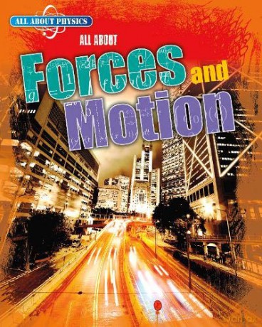 All About Physics: All About Forces and Motion - Leon Gray [KSIĄŻKA]