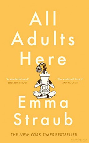 All Adults Here: A funny, uplifting and big-hearted novel about family - an instant New York Times bestseller - Emma Straub [KSIĄŻKA]