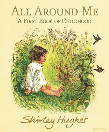 All Around Me: A First Book of Childhood: 1 - Shirley Hughes [KSIĄŻKA]