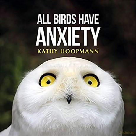 All Birds Have Anxiety - Kathy Hoopmann [KSIĄŻKA]