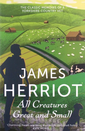 All Creatures Great and Small: The Classic Memoirs of a Yorkshire Country Vet - James Herriot [KSIĄŻKA]