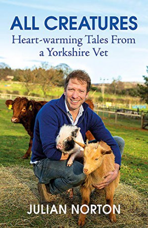 All Creatures: Heartwarming Tales from a Yorkshire Vet - Julian Norton [KSIĄŻKA]