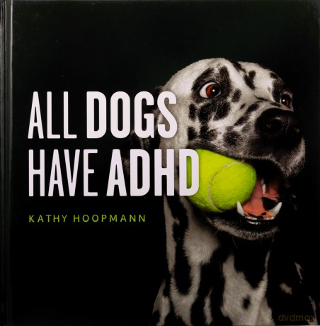 All Dogs Have ADHD - Kathy Hoopmann [KSIĄŻKA]