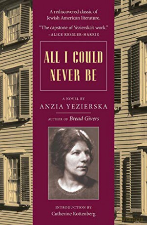 All I Could Never Be: A Novel - Anzia Yezierska [KSIĄŻKA]