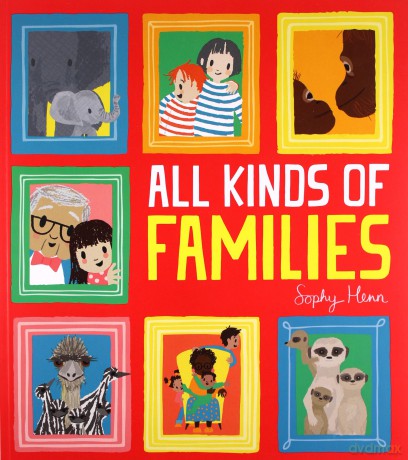 All Kinds of Families - Sophy Henn [KSIĄŻKA]