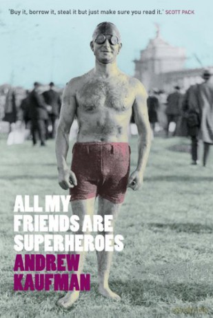All My Friends are Superheroes - Andrew Kaufman [KSIĄŻKA]