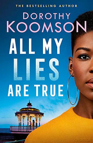 All My Lies Are True: Lies, obsession, murder. Will the truth set anyone free - Dorothy Koomson [KSIĄŻKA]