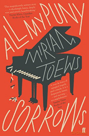 All My Puny Sorrows: Miriam Toews - Miriam Toews [KSIĄŻKA]