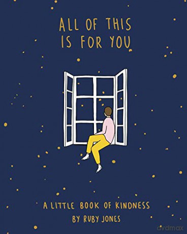 All of This Is for You: A Little Book of Kindness - Ruby Jones [KSIĄŻKA]