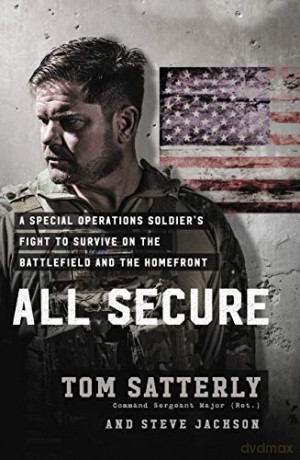 All Secure: A Special Operations Soldier's Fight to Survive on the Battlefield and the Homefront - Steve Jackson [KSIĄŻKA]