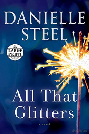 All That Glitters (Random House Large Print) - Danielle Steel [KSIĄŻKA]