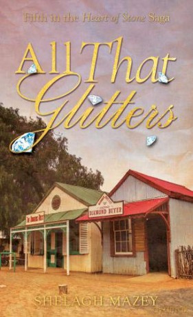 All That Glitters: Fifth Novel In The Heart Of Stone Saga - Shelagh Mazey [KSIĄŻKA]