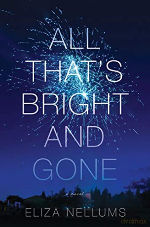 All That's Bright and Gone: A Novel - Eliza Nellums [KSIĄŻKA]