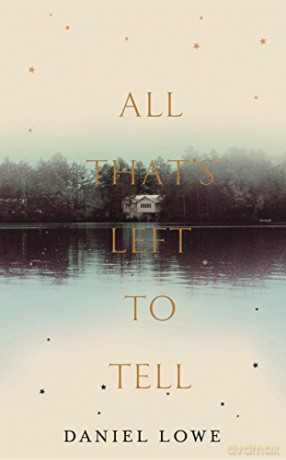 All That's Left to Tell - Daniel Lowe [KSIĄŻKA]