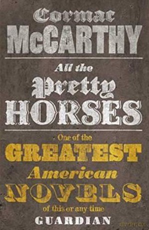 All the Pretty Horses (Border Trilogy 1) - Cormac McCarthy [KSIĄŻKA]