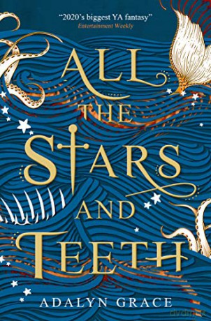 All the Stars and Teeth - Adalyn Grace [KSIĄŻKA]