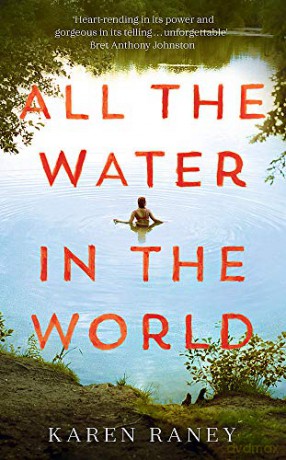 All the Water in the World: Shortlisted for the COSTA First Novel Award - Karen Raney [KSIĄŻKA]