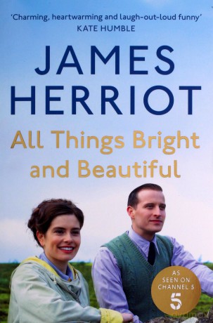 All Things Bright and Beautiful: The Classic Memoirs of a Yorkshire Country Vet - James Herriot [KSIĄŻKA]