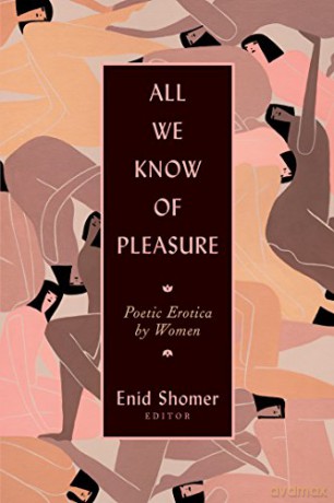 All We Know of Pleasure: Poetic Erotica by Women - Enid Shomer [KSIĄŻKA]