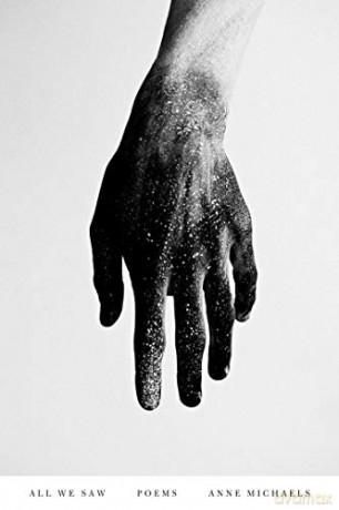 All We Saw: Poems - Anne Michaels [KSIĄŻKA]