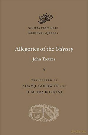 Allegories of the Odyssey: 56 (Dumbarton Oaks Medieval Library) - John Tzetzes [KSIĄŻKA]