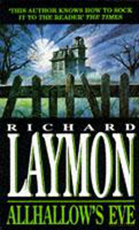Allhallow's Eve: A past massacre returns to haunt the present - Richard Laymon [KSIĄŻKA]