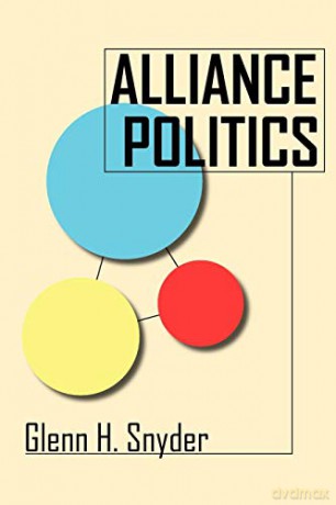 Alliance Politics (Cornell Studies in Security Affairs) - Glenn H. Snyder [KSIĄŻKA]