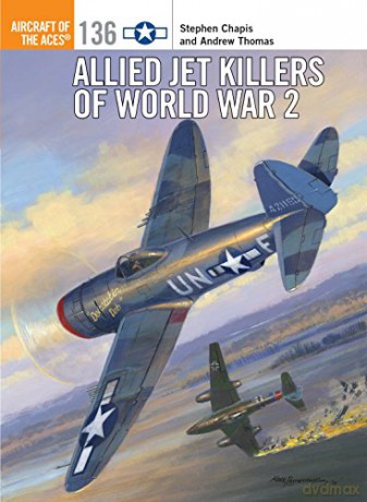 Allied Jet Killers of World War 2: 136 (Aircraft of the Aces) - Stephen Chapis [KSIĄŻKA]