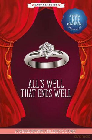 All's Well That Ends Well (Easy Classics): A Shakespeare Children's Story (Easy Classics) (20 Shakespeare Children's Stories (Easy Classics)) - William Shakespeare [KSIĄŻKA]